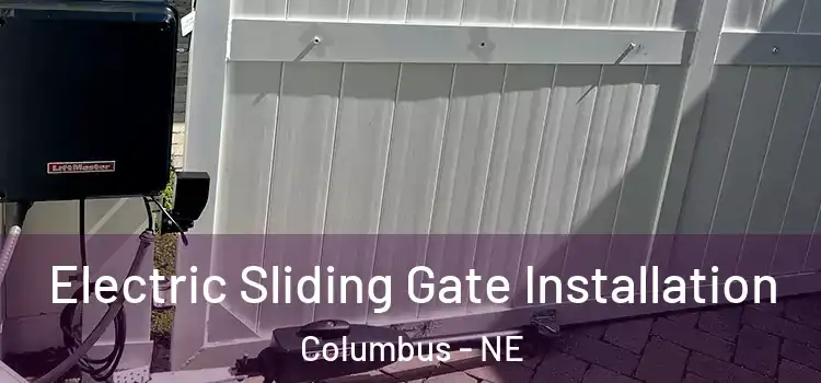 Electric Sliding Gate Installation Columbus - NE