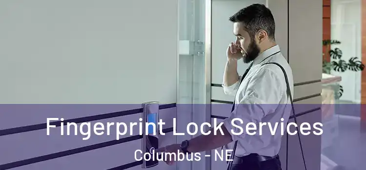 Fingerprint Lock Services Columbus - NE