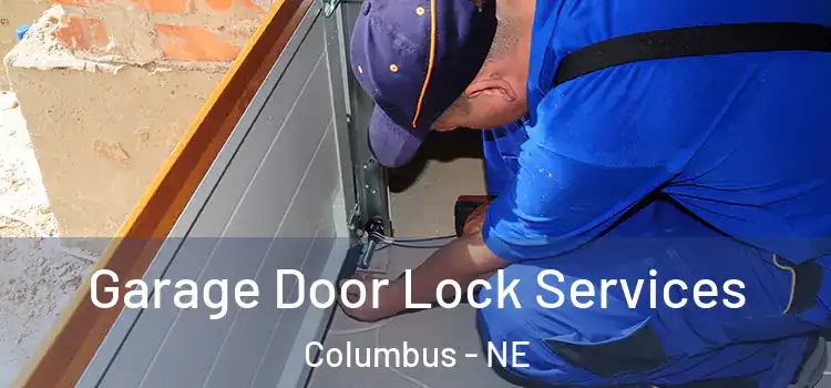 Garage Door Lock Services Columbus - NE