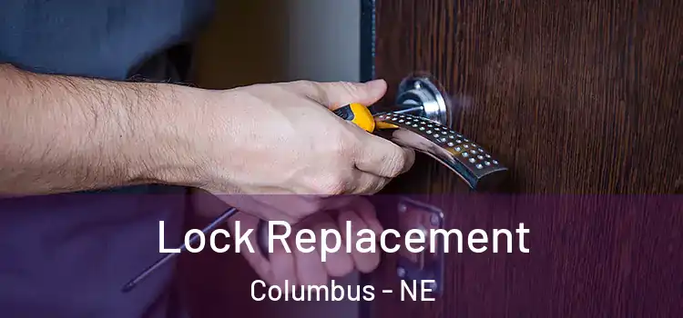 Lock Replacement Columbus - NE