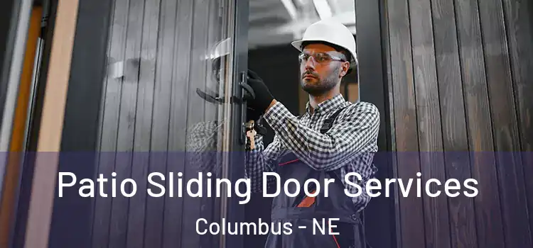 Patio Sliding Door Services Columbus - NE