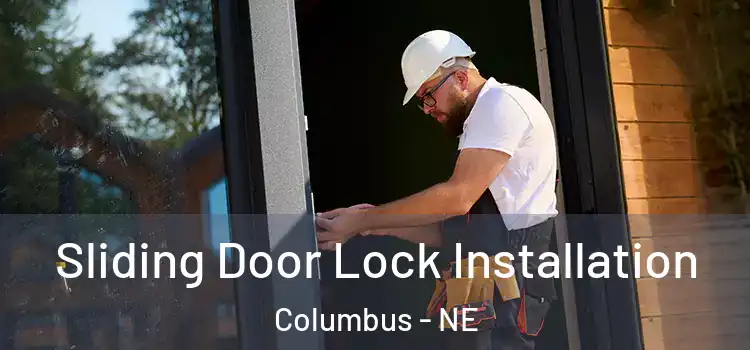 Sliding Door Lock Installation Columbus - NE